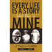 Every Life Is a Story and This Is Mine: A Memoir and Recollections