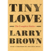 Tiny Love: The Complete Stories