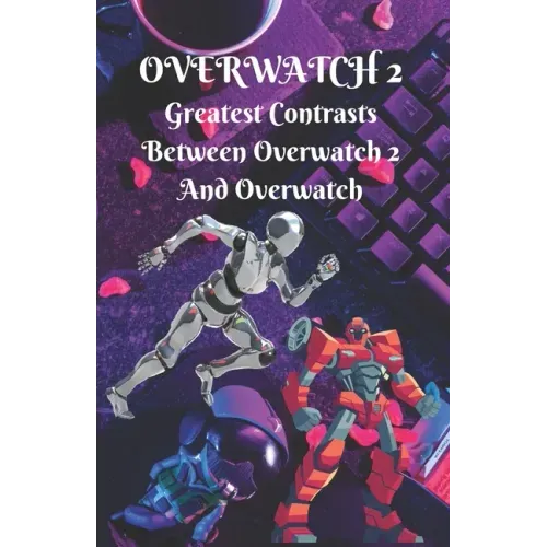 Overwatch #2: Greatest Contrasts Between Overwatch 2 And Overwatch