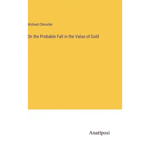 On the Probable Fall in the Value of Gold