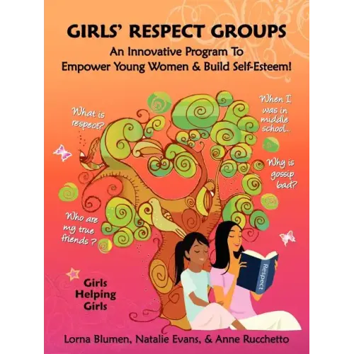 Girls' Respect Groups: An Innovative Program to Empower Young Women & Build Self-Esteem