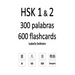 HSK 1 & 2 300 palabras 600 flashcards