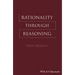 Rationality Through Reasoning