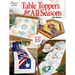 Table Toppers for All Seasons: 12 Quilted Designs