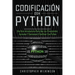 Codificación con Python: Una guía introductoria para que los principiantes aprendan y comiencen a codificar con Python(Libro En Español/Self Pu