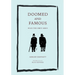 Doomed and Famous: Selected Obituaries
