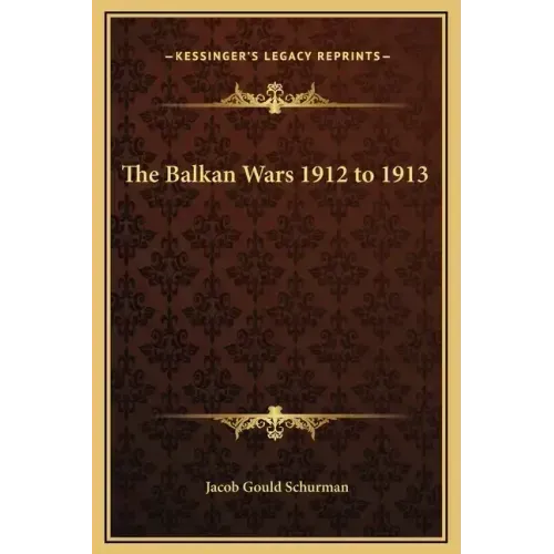 The Balkan Wars 1912 to 1913
