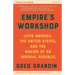 Empire's Workshop: Latin America, the United States, and the Making of an Imperial Republic (Updated and Expanded Edition)
