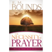 Necessity of Prayer: Prayer That Gets Results