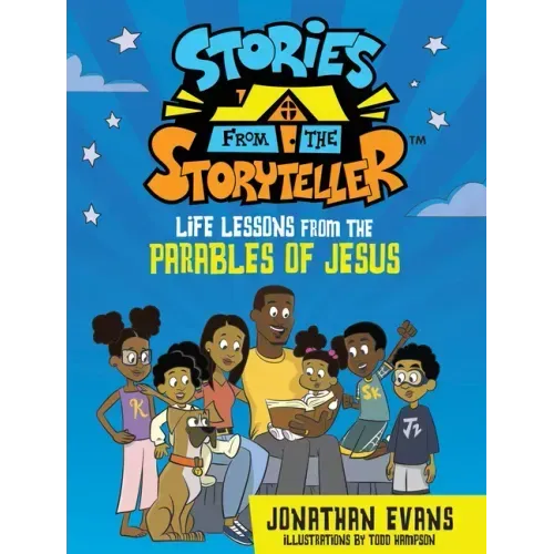 Stories from the Storyteller: Life Lessons from the Parables of Jesus