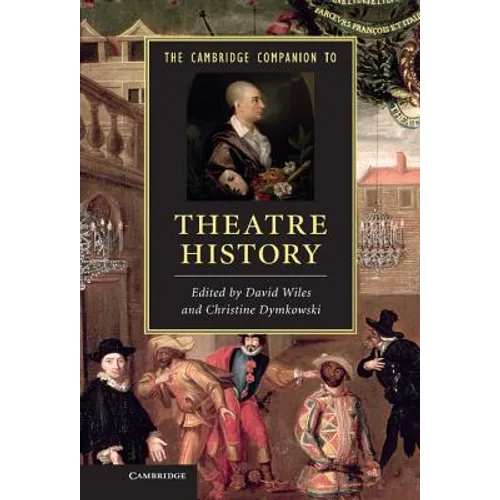 The Cambridge Companion to Theatre History
