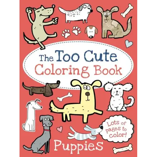 The Too Cute Coloring Book: Puppies