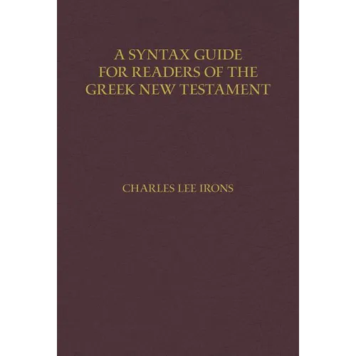 A Syntax Guide for Readers of the Greek New Testament