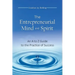 The Entrepreneurial Mind and Spirit: An A to Z Guide to the Practice of Success