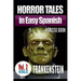 Horror Tales in Easy Spanish Exercise Book 2: "Frankenstein" by Mary Shelley