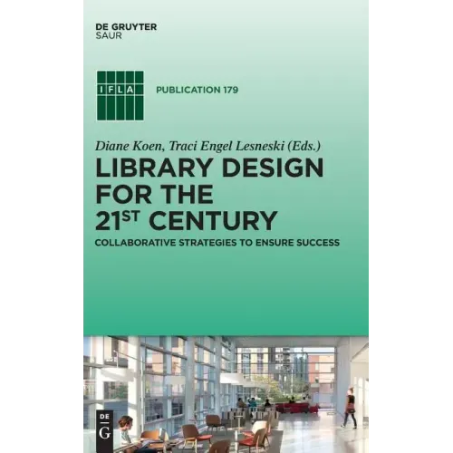 Library Design for the 21st Century: Collaborative Strategies to Ensure Success