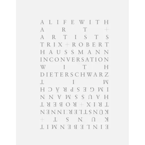 Trix + Robert Haussmann: A Life with Art and Artists