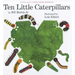 Ten Little Caterpillars