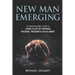 New Man Emerging: An Awakening Man's Guide to Living a Life of Purpose, Passion, Freedom & Fulfillment