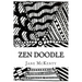 ZEN Doodle: The Art of ZEN Doodle. Drawing Guide with Step by Step Instructions. Book one.