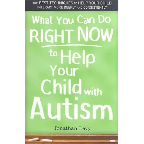 What You Can Do Right Now to Help Your Child with Autism