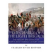 The Charge of the Light Brigade: The History and Legacy of Europe's Most Famous Cavalry Charge