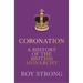 Coronation: A History of the British Monarchy