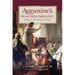 Augustine's Preached Theology: Living as the Body of Christ