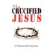 The Crucified Jesus