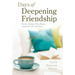 Days of Deepening Friendship: For the Woman Who Wants Authentic Life with God