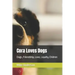 Cora Loves Dogs: Dogs, Friendship, Love, Loyalty, Chidren