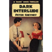 Dark Interlude: A 'Dark' Series Thriller