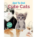 Dot To Dot Cute Cats: Adorable Anti-Stress Images and Scenes to Complete and Colour