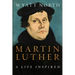 Martin Luther: A Life Inspired