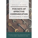 Five Keys of Effective Communication in a Millennial'sWorld: A guide to improving communication skills in five simple, comprehensive steps