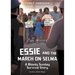 Essie and the March on Selma: A Bloody Sunday Survival Story