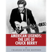 American Legends: The Life of Chuck Berry