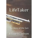 Life Taker The Story of the Gun