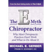 The E-Myth Chiropractor: Why Most Chiropractic Practices Don't Work and What to Do about It