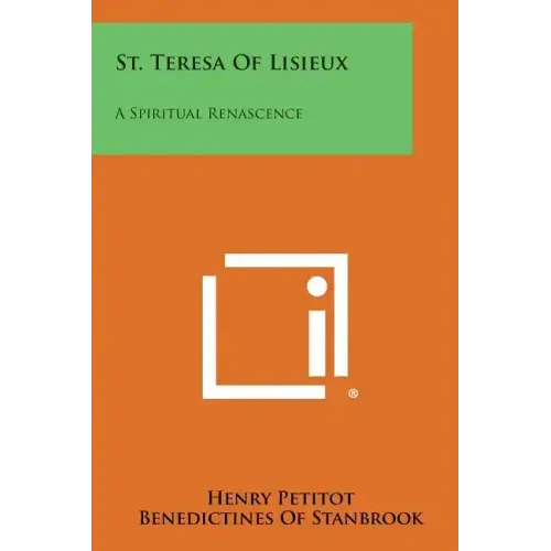 St. Teresa of Lisieux: A Spiritual Renascence