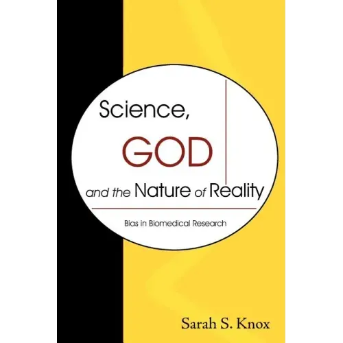 Science, God and the Nature of Reality: Bias in Biomedical Research