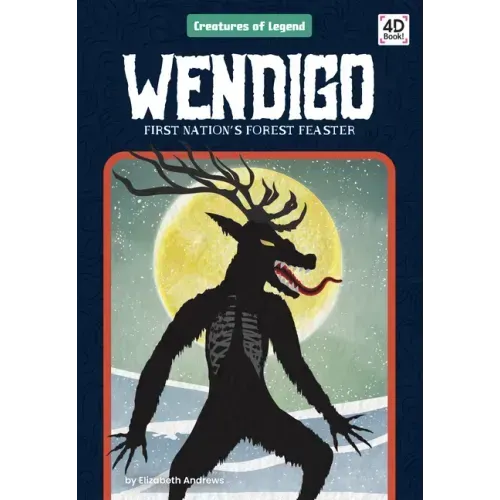 Wendigo: First Nation's Forest Feaster: First Nation's Forest Feaster