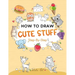 How To Draw Cute Stuff For Kids: Simple and Easy Step-by-Step Guide Book to Draw Cute Things