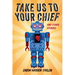 Take Us to Your Chief and Other Stories: Classic Science-Fiction with a Contemporary First Nations Outlook