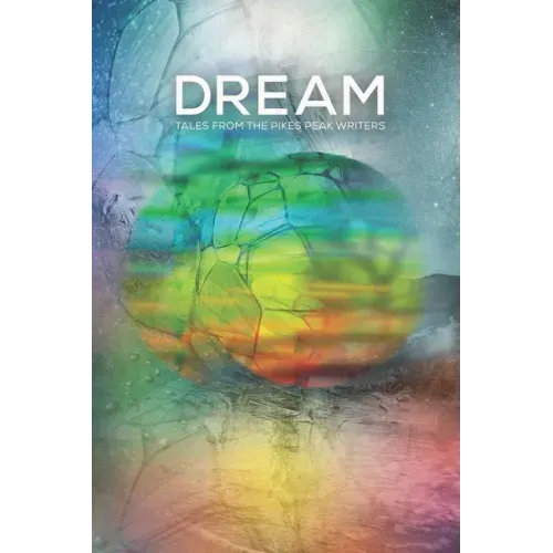 Dream: Tales from the Pikes Peak Writers