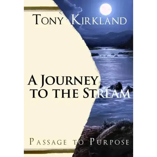 A Journey To The Stream: Passage To Purpose