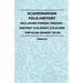 Scandinavian Folk-History - Including Finnish Origins - Ancient Icelandic Folklore - Popular Danish Tales