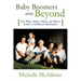 Baby Boomers and Beyond: The Who, What, When, and Where Guide to Health and Spirituality