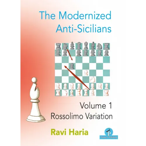 The Modernized Anti-Sicilians - Volume 1: Rossolimo Variation