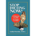 Stop Dieting Now: 25 Reasons To Stop, 25 Ways To Heal